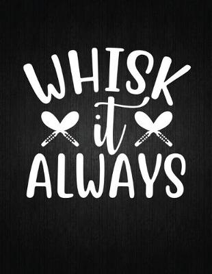 Cover of Whisk it always