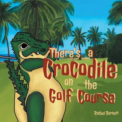 Book cover for There's a Crocodile on the Golf Course