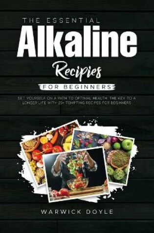 Cover of The Essential Alkaline Recipes for Beginners