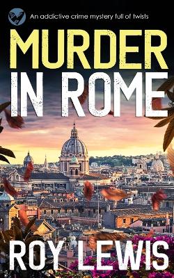 Book cover for MURDER IN ROME an addictive crime mystery full of twists