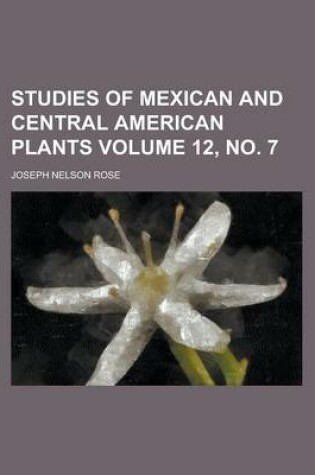 Cover of Studies of Mexican and Central American Plants Volume 12, No. 7