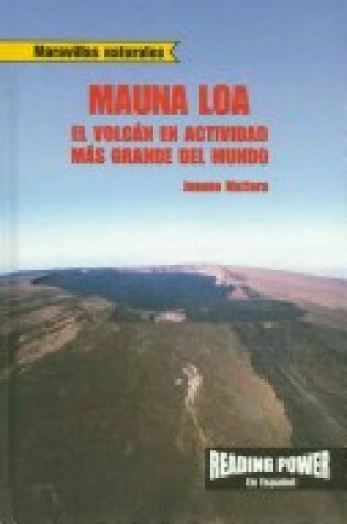 Cover of Mauna Loa: El Volcan En Actividad Más Grande del Mundo (Mauna Loa: World's Largest Active Volcano)