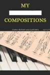Book cover for My Compositions, piano - 6staff with clefs.mus, (8,5"x11")