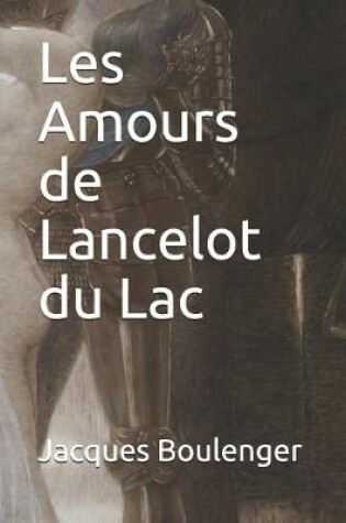 Cover of Les Amours de Lancelot du Lac