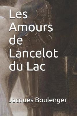 Book cover for Les Amours de Lancelot du Lac