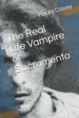 Book cover for The Real Life Vampire of Sacramento