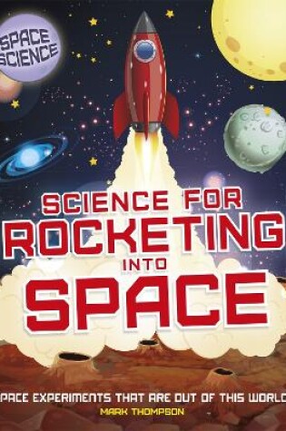 Cover of Space Science: STEM in Space: Science for Rocketing into Space