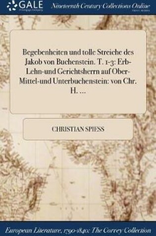 Cover of Begebenheiten Und Tolle Streiche Des Jakob Von Buchenstein. T. 1-3