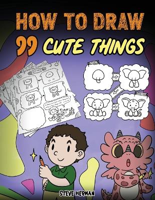 Book cover for How to Draw 99 Cute Things