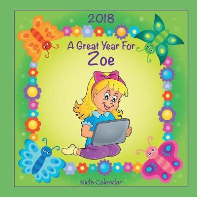 Book cover for 2018 - A Great Year for Zoe Kid's Calendar