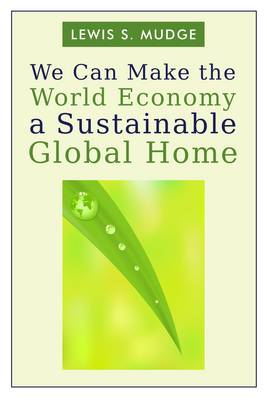 Cover of We Can Make the World Economy a Sustainable Global Home