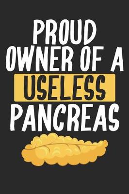 Book cover for Proud Owner of a Useless Pancreas