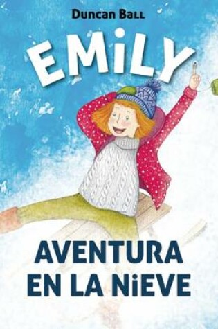 Cover of Emily. Aventura En La Nieve / Emily: Adventure in the Snowemily Eyefinger