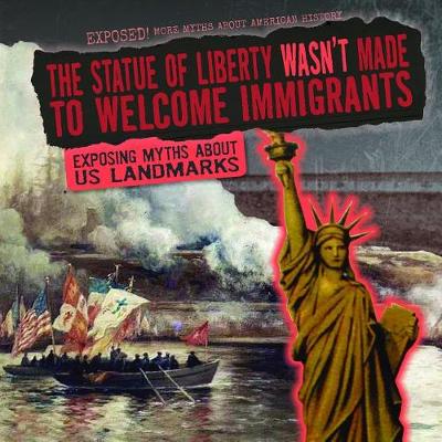 Book cover for The Statue of Liberty Wasn't Made to Welcome Immigrants