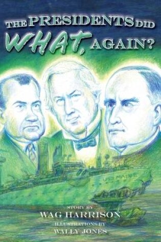 Cover of The Presidents Did What, Again?