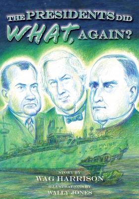 Book cover for The Presidents Did What, Again?