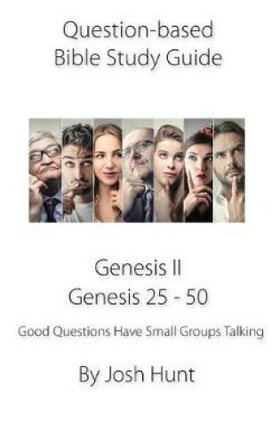 Cover of Question-based Bible Study Guide -- Genesis II / Genesis 25 - 50