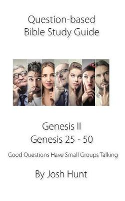 Book cover for Question-based Bible Study Guide -- Genesis II / Genesis 25 - 50