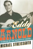 Book cover for Eddy Arnold, Pioneer of the Nashville Sound