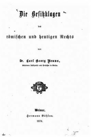 Cover of Die Besitzklagen des Römischen und Heutigen Rechts