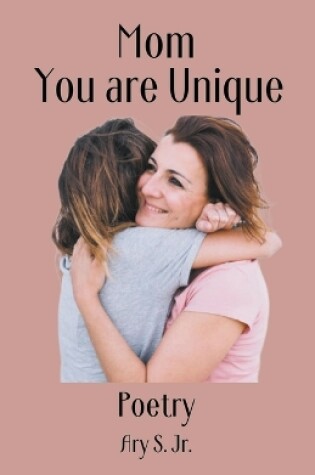 Cover of Mom, You are Unique Poetry