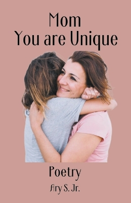 Book cover for Mom, You are Unique Poetry