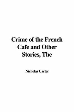 Cover of The Crime of the French Cafe and Other Stories