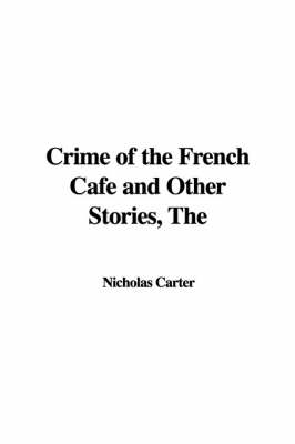 Book cover for The Crime of the French Cafe and Other Stories