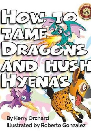 Cover of How to Tame Dragons and Hush Hyenas