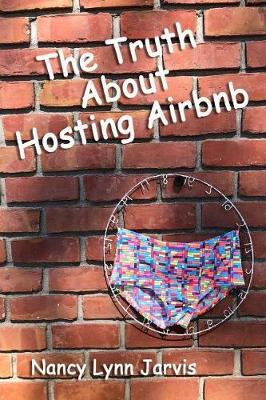 Book cover for The Truth About Hosting Airbnb