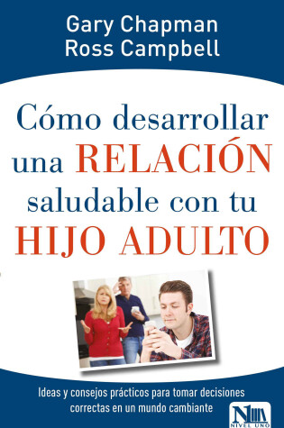 Cover of Como Desarrollar Una Relacion Saludable Con Tu Hijo Adulto