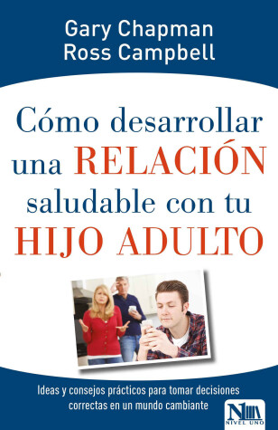 Book cover for Como Desarrollar Una Relacion Saludable Con Tu Hijo Adulto