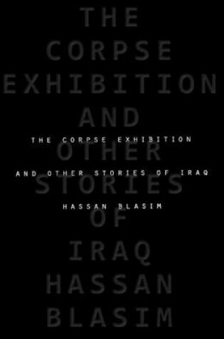 Cover of The Corpse Exhibition and Other Stories of Iraq
