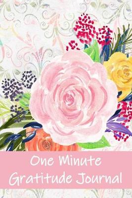 Book cover for One Minute Gratitude Journal