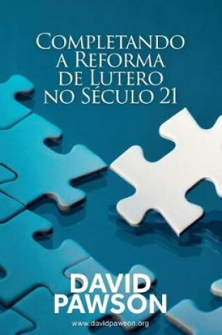 Cover of Completando a Reforma de Lutero no Seculo 21