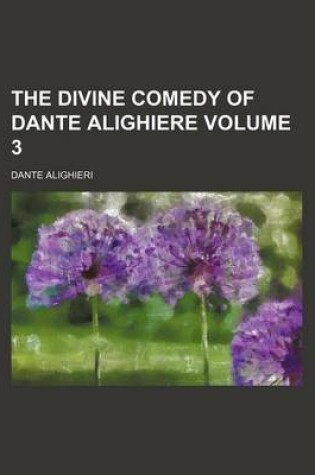 Cover of The Divine Comedy of Dante Alighiere Volume 3