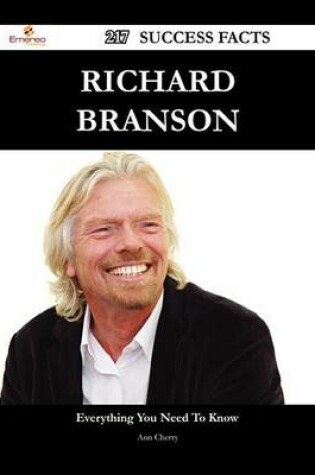 Cover of Richard Branson 217 Success Facts - Everything You Need to Know about Richard Branson