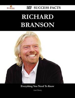 Book cover for Richard Branson 217 Success Facts - Everything You Need to Know about Richard Branson