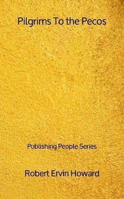 Book cover for Pilgrims To the Pecos - Publishing People Series