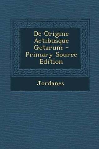 Cover of de Origine Actibusque Getarum