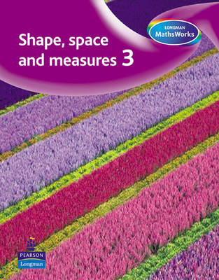 Cover of Longman MathsWorks: Year 3 Shape, Space & Measure Pupils' Book