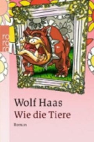 Cover of Wie Die Tiere