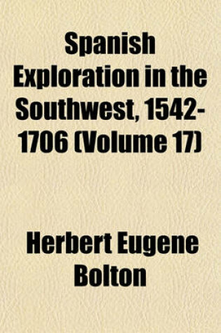 Cover of Spanish Exploration in the Southwest, 1542-1706 (Volume 17)