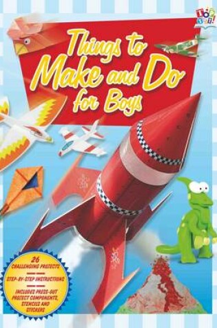 Cover of Things to Make and Do for Boys