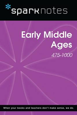 Book cover for Early Middle Ages (475-1000) (Sparknotes History Note)