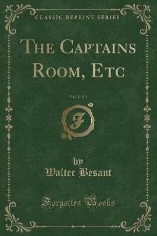 Cover of The Captains Room, Etc, Vol. 1 of 3 (Classic Reprint)