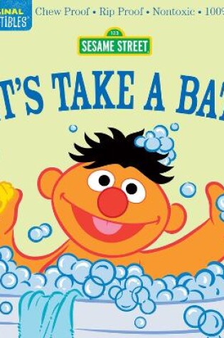 Cover of Indestructibles: Sesame Street: Let's Take a Bath!