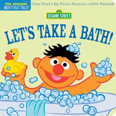 Cover of Indestructibles: Sesame Street: Let's Take a Bath!