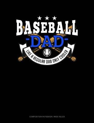 Cover of Baseball Dad Like a Regular Dad Only Cooler