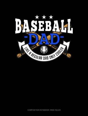 Book cover for Baseball Dad Like a Regular Dad Only Cooler